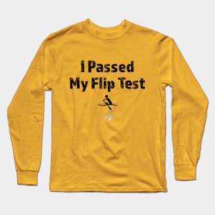 I Passed My Flip Test Long Sleeve T-Shirt